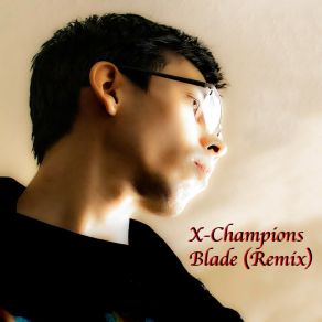 Download track Blade (Remix) X-Champions