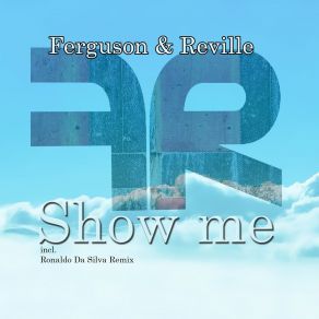 Download track Show Me (Ronaldo Da Silva Club Mix) Reville