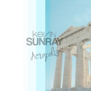 Download track Acropolis (Original Mix) Kevin Sunray