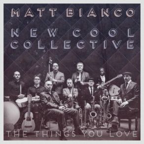 Download track Don't Blame It On That Girl Matt Bianco, New Cool Collective