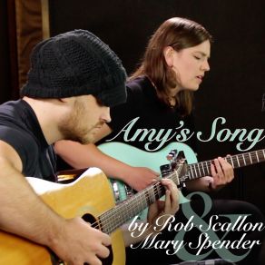 Download track Amy's Song Rob Scallon, Mary Spender