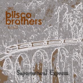 Download track Supernatural Express Blisco Brothers Band