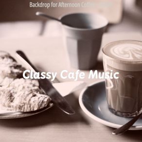 Download track Opulent Ambience For Mornings Classy Cafe Music