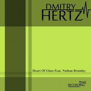 Download track Heart Of Glass (Radio Edit) DMITRY HERTZNathan Brumley