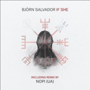 Download track If She (Nopi Ua Remix) Bjorn Salvador