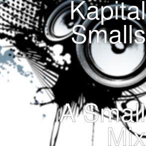 Download track Roc That Mic Kapital Smalls