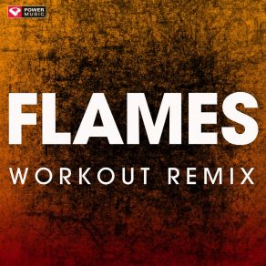 Download track Flames (Extended Workout Remix) Power Music Workout