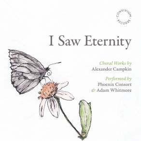 Download track Campkin I Saw Eternity And The Sun Adam Whitmore, Phoenix Consort