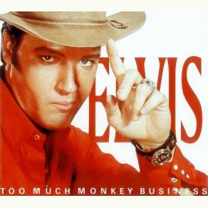 Download track Too Much Monkey Business (Remixed 1980 Version) Elvis Presley
