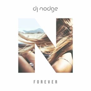 Download track Forever (Extended Mix) Dj Nodge