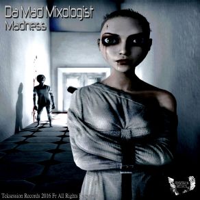 Download track Decent Into Madness (Original Mix) Da Mad Mixologist