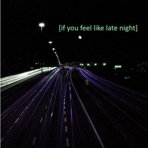 Download track If You Feel Like Late Night Apophyxia