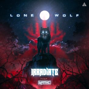 Download track Lone Wolf IrradiateMC Katic