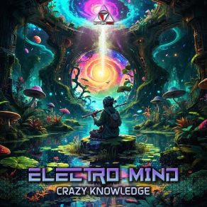 Download track Electro Mind - Crazy Knowledge L. P. Mixed By DJ Prozak (Album Mix) Electro Mind (Psy)DJ Prozak