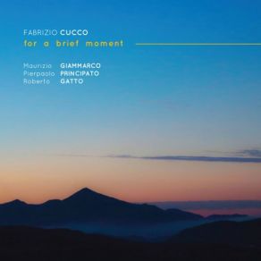 Download track For A Brief Moment Maurizio Giammarco, Roberto Gatto, Pierpaolo Principato, Fabrizio Cucco