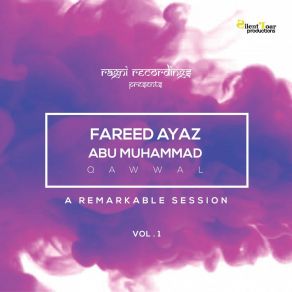 Download track Sakhi Kaa Say Kahoon Fareed Ayaz Abu Muhammad Qawwal