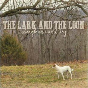 Download track Long Roads He Lark And The LoonThe Lark And The Loon