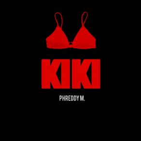 Download track Kiki Phreddy M