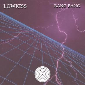 Download track Bang Bang (Original Mix) LowKiss