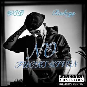 Download track No Fucks Given WCP Rudogg