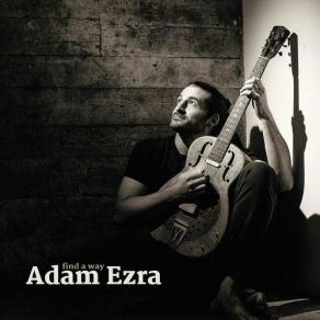 Download track Something To Break Adam Ezra