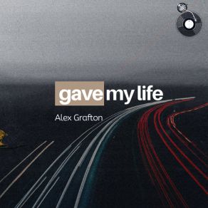 Download track Gave My Life (Radio Mix) Alex Grafton