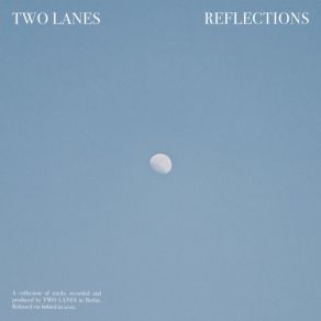 Download track Reflections TWO LANES