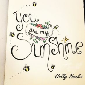 Download track You Are My Sunshine Holly Banks