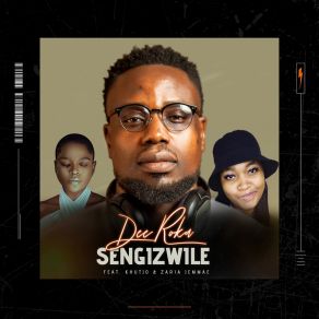 Download track Sengizwile Dee RokaKhutjo, Zaria Jemmae