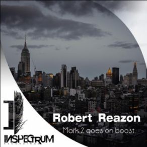 Download track Mark 2 Goes On Boost Robert Reazon