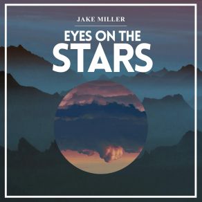 Download track Eyes On The Stars Jake Miller