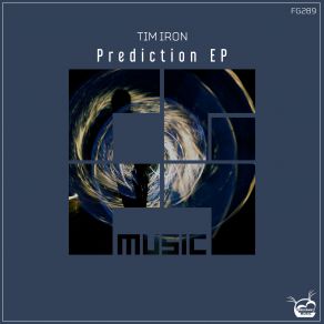 Download track Prediction (Original Mix) Tim Iron