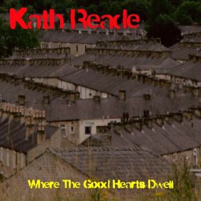 Download track Where The Good Hearts Dwell Kath Reade