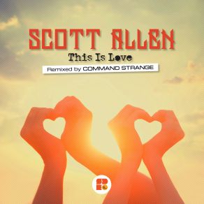 Download track This Is Love (Command Strange Remix) Allen Scott