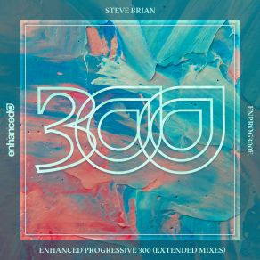 Download track Enhanced Progressive 300 (Continuous Mix) Steve Brian