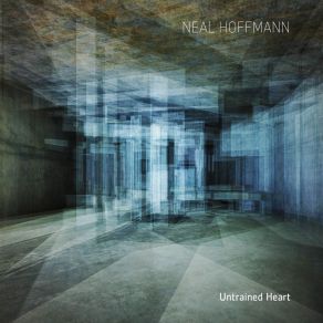 Download track Untrained Heart Neal Hoffmann