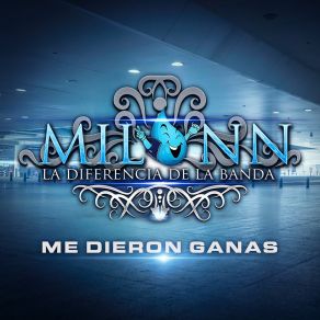 Download track Me Dieron Ganas Milann