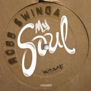 Download track My Soul (Origianl Mix) Robb Swinga