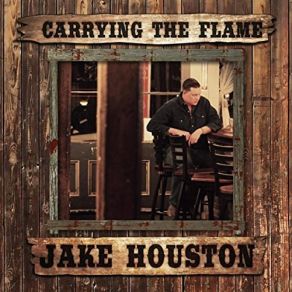 Download track Carry The Flame Jake Houston