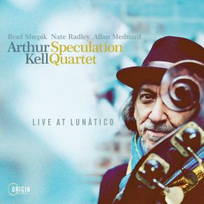 Download track Speculation (Live) Arthur Kell, Speculation Quartet