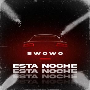 Download track Esta Noche (Extended Mix) SWOWO