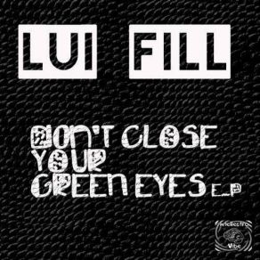 Download track Don't Close Your Green Eyes (Original Mix) Lui Fill