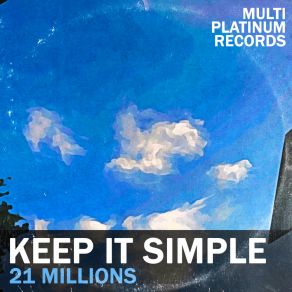 Download track 21 Millions (Bonus) Keep It Simple