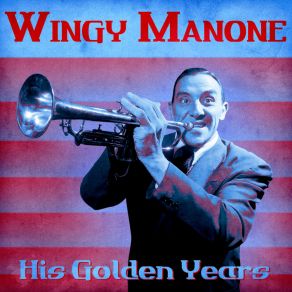 Download track Is It True What They Say About Dixie? (Remastered) Wingy Manone