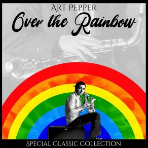 Download track Over The Rainbow Art Pepper