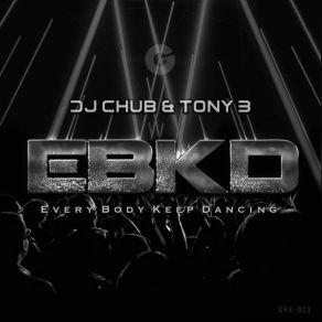 Download track EBKD (Extended Mix) Dj Chub