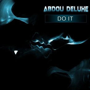 Download track Break Down (Original Mix) Abdou Deluxe