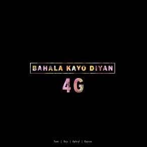 Download track Bahala Kayo Diyan 4G