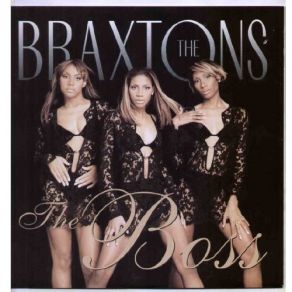 Download track The Boss (Maw Album Mix) The Braxtons