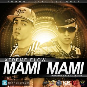 Download track Mami Mami Xtreme Flow